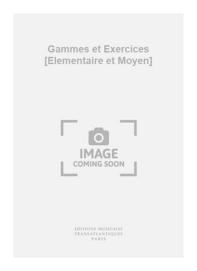 Gammes et Exercices [Elementaire et Moyen]
